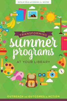 Paperback Transforming Summer Programs at Your Library: Outreach and Outcomes in Action Book