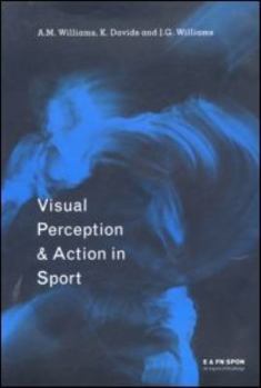 Paperback Visual Perception and Action in Sport Book