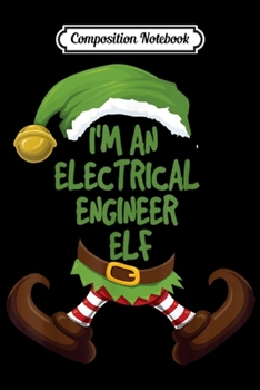 Composition Notebook: I'm a Industrial engineer elf Christmas Engineering gift  Journal/Notebook Blank Lined Ruled 6x9 100 Pages