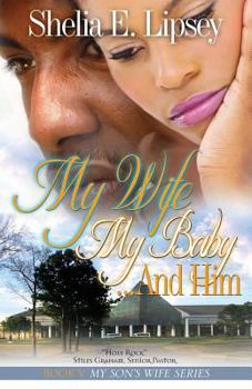 My Wife My Baby...And Him - Book #5 of the My Son's Wife