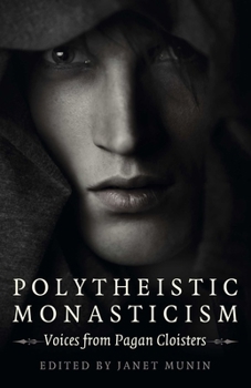 Paperback Polytheistic Monasticism: Voices from Pagan Cloisters Book