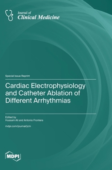 Hardcover Cardiac Electrophysiology and Catheter Ablation of Different Arrhythmias Book