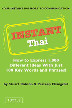 Paperback Instant Thai: How to Express 1,000 Different Ideas with Just 100 Key Words and Phrases! (Thai Phrasebook) Book