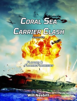 Paperback Coral Sea Carrier Clash: Scenario Reference For Flattops & Floating Fortresses Book