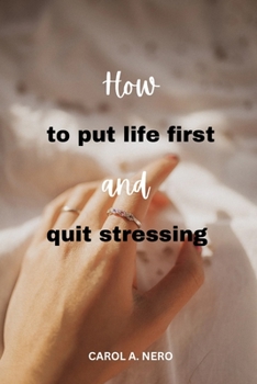 Paperback How to put life first and quit stressing Book