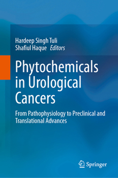 Hardcover Phytochemicals in Urological Cancers: From Pathophysiology to Preclinical and Translational Advances Book