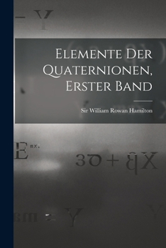 Paperback Elemente der Quaternionen, Erster Band [German] Book