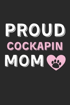 Proud Cockapin Mom: Lined Journal, 120 Pages, 6 x 9, Cockapin Dog Mom Gift Idea, Black Matte Finish (Proud Cockapin Mom Journal)