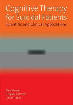 Hardcover Cognitive Therapy for Suicidal Patients: Scientific and Clinical Applications Book