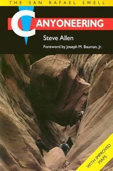 Paperback Canyoneering: The San Rafeal Swell Book