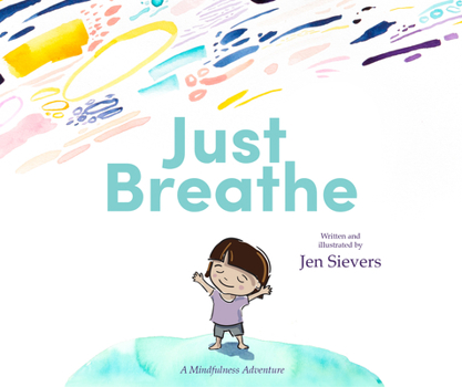 Hardcover Just Breathe: A Mindfulness Adventure Book