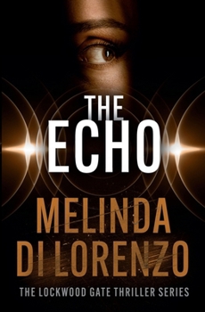 The Echo (Lockwood Gate Thrillers)