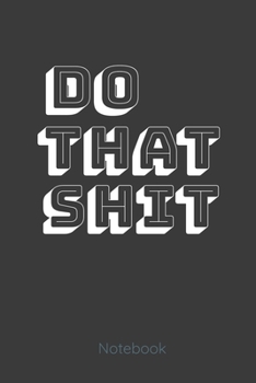 Paperback Do That Shit Notebook: Get it! With this lined notebook great gift for the side hustler Book