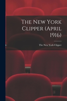 Paperback The New York Clipper (April 1916) Book