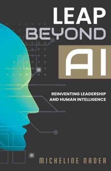 Paperback Leap Beyond AI: Reinventing Leadership and Human Intelligence Book