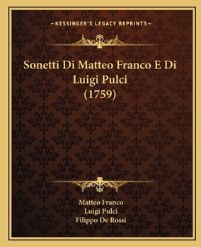 Paperback Sonetti Di Matteo Franco E Di Luigi Pulci (1759) [Italian] Book
