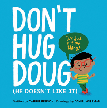 Hardcover Don't Hug Doug: (He Doesn't Like It) Book