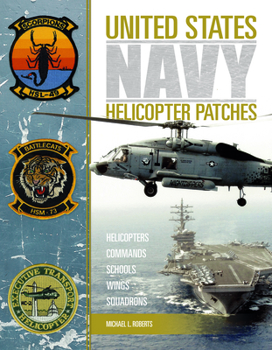 Hardcover United States Navy Helicopter Patches: Helicopters - Commands - Schools - Wings - Squadrons Book