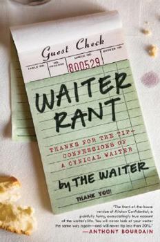 Hardcover Waiter Rant: Thanks for the Tip--Confessions of a Cynical Waiter Book
