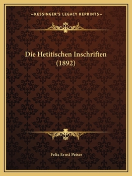 Paperback Die Hetitischen Inschriften (1892) [German] Book