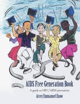Paperback AIDS Free Generation Book: A guide to HIV /AIDS prevention Book
