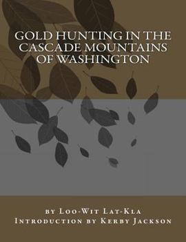 Paperback Gold Hunting in the Cascade Mountains of Washington Book