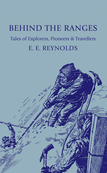 Paperback Behind the Ranges: Tales of Explorers, Pioneers and Travellers Book