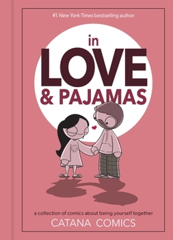 Hardcover In Love & Pajamas: A Collection of Comics about Being Yourself Together Book