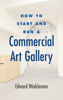 Paperback How to Start and Run a Commercial Art Gallery Book
