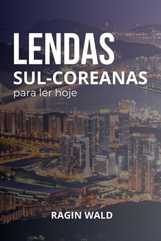 Paperback Lendas sul-coreanas para ler hoje [Portuguese] Book