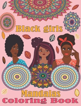 Paperback Black Girls Mandalas Coloring Book: An African American Coloring Book For Kids with Fun, Easy, and Relaxing Mandalas (Black Girl Magic) Book