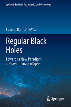 Paperback Regular Black Holes: Towards a New Paradigm of Gravitational Collapse Book