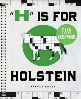 Paperback "h" Is for Holstein Easy Crosswords: 72 Relaxing Puzzles Book