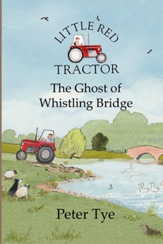 Paperback Little Red Tractor - The Ghost of Whistling Bridge Book