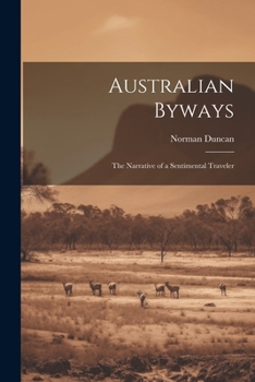 Paperback Australian Byways: The Narrative of a Sentimental Traveler Book