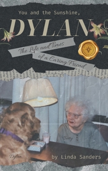 You and the Sunshine, Dylan: The Life and Times of a Caring Friend