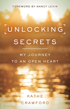 Paperback Unlocking Secrets: My Journey to an Open Heart Book