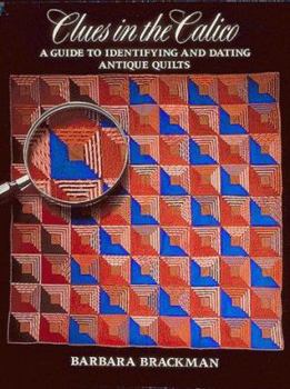 Paperback Clues in the Calico: A Guide to Identifying and Dating Antique Quilts Book