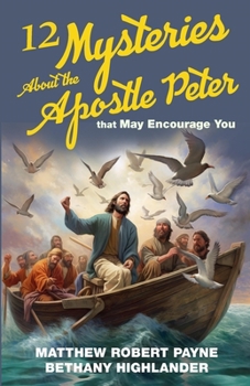 Paperback 12 Mysteries About the Apostle Peter that May Encourage You Book