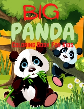 Paperback Big Panda Coloring Book For Kids: Cool Gift And Funny Activity Coloring Book for Boys & Girls Book
