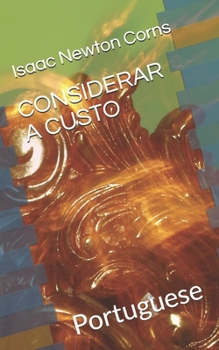 CONSIDERAR  A  CUSTO: Portuguese (Portuguese Edition)