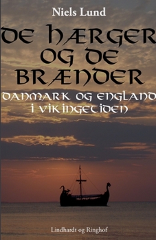 Paperback De hærger og de brænder. Danmark og England i vikingetiden [Danish] Book