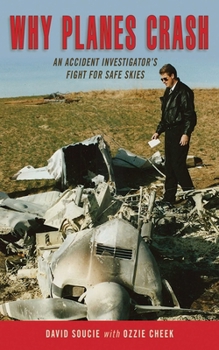 Hardcover Why Planes Crash: An Accident Investigator's Fight for Safe Skies Book