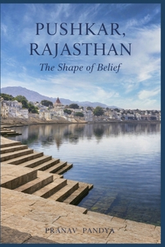 PUSHKAR, RAJASTHAN The Shape of Belief