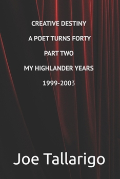 Paperback Creative Destiny A Poet Turns Forty Part Two My Highlander Years August 1999-June 2003 Book