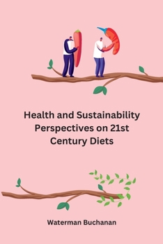 Paperback Health and Sustainability Perspectives on 21st Century Diets [Large Print] Book