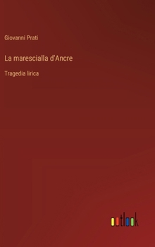 La marescialla d'Ancre: Tragedia lirica