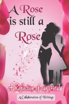 Paperback A Rose is Still A Rose: A Reflection of Our Petals Book
