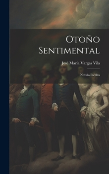 Hardcover Otoño sentimental: Novela inédita [Spanish] Book