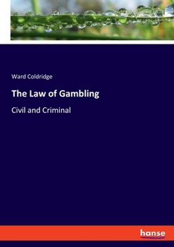 Paperback The Law of Gambling: Civil and Criminal Book